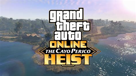 The Cayo Perico Heist .
